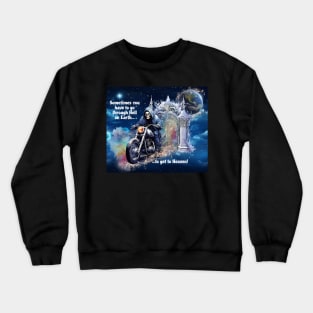 Hell on Earth to Heaven Crewneck Sweatshirt